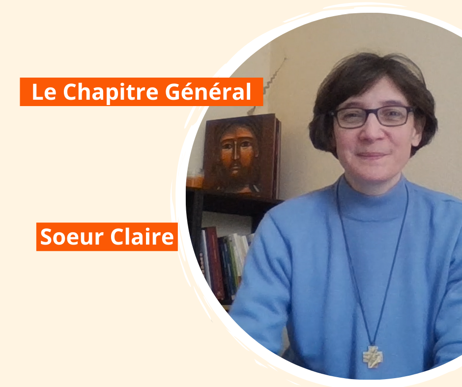 Le Chapitre Général par sœur Claire