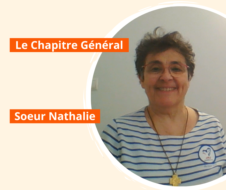 Le Chapitre Général par sœur Nathalie