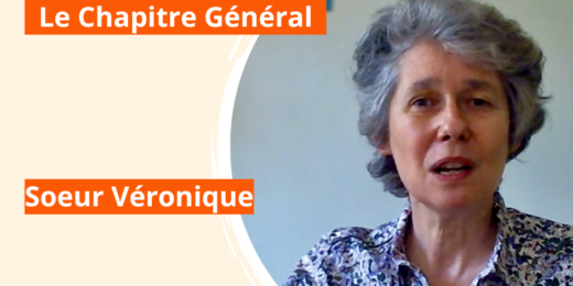 Le Chapitre Général par soeur Véronique