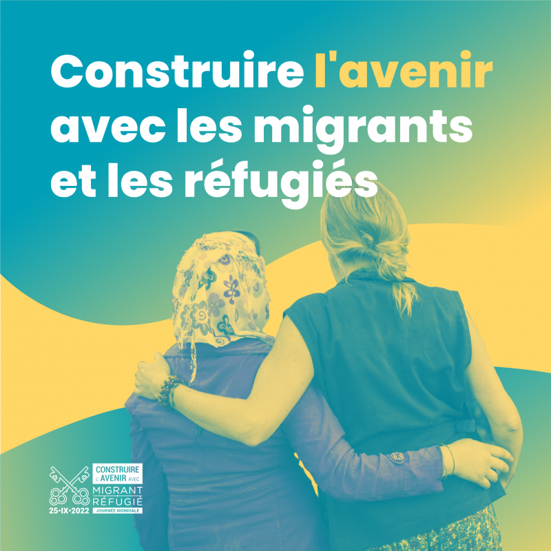 Journée Mondiale du Migrant et du Réfugié 2022