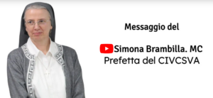Message de Sœur Simona Brambilla, Préfète de la CIVCSVA 1