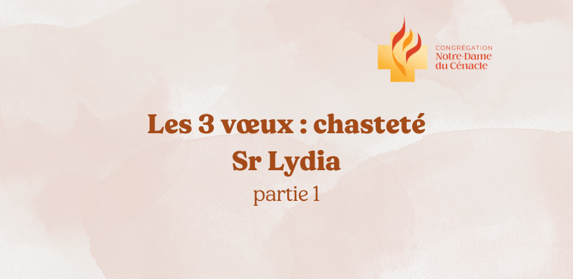 Le voeu de chasteté - Sr Lydia partie 1