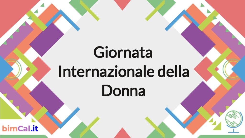 8 marzo - Giornata Internazionale della Donna