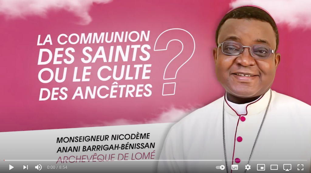 Enseignement sur la communion des saints et le culte des ancêtres - Mgr Nicodème Barrigah-Bénissan